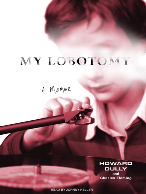 Title details for My Lobotomy by Howard Dully - Available